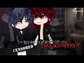 Swapped bodies with my fake boyfriend • BL GCMM || Gacha Club