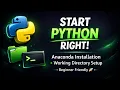 Start Python RIGHT Install Anaconda Setup Projects Beginner Guide 2026