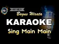 Download Lagu SING MAIN MAIN BAGUS WIRATA - KARAOKE‼️