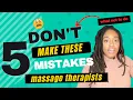 5 Biggest Mistakes Massage Therapists Make Do s and Don ts 2022