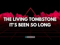 The Living Tombstone - It s Been So Long