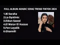 Download Lagu FULL ALBUM ARABIC SONG TREND TIKTOK 2024