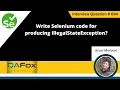 Write Selenium code for producing IllegalStateException Selenium Interview Question