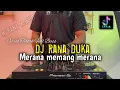 Download Lagu DJ MERANA MEMANG MERANA - RANA DUKA KOPLO FULL BASS