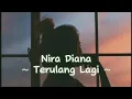 Nira Diana - Terulang Lagi 💖 ( Lirik )
