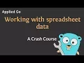 Working with Spreadsheets in Go