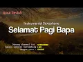 Lagu SELAMAT PAGI BAPA - INSTRUMENTAL SAXOPHONE - SAAT TEDUH || Jefri S. Lase