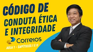 Aula 1 -Código de Conduta Ética e Integridade Correios -Cap I e II  Introd Art 1º Abrangência Art 2º
