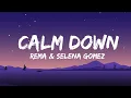 Download Lagu Rema, Selena Gomez - Calm Down (Lyrics) | Selena Gomez, Unstoppable - Sia, Miley Cyrus , Hozier