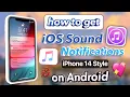 How to get iOS 16 Notifications Sound on Android
