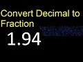 Convert 1 94 to fraction How to convert decimals to fractions convert decimal 1 94