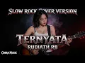 Lagu TERNYATA - SLOW ROCK | RUDIATH RB