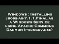 Windows Installing jboss-as-7 1 1 Final as a Windows Service using Apache Commons Daemon prunsrv