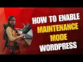 How to Enable Maintenance Mode in WordPress Website Step-by-Step Tutorial for Beginners