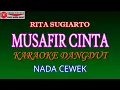Download Lagu KARAOKE DANGDUT MUSAFIR CINTA - RITA SUGIARTO (COVER) NADA CEWEK Gmayor