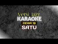 Download Lagu DEWA19 - SATU | KARAOKE VERSI JAZZ MP3