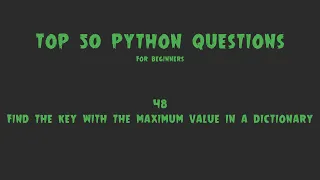 Top 50 Python Coding Questions for Beginners -Find the Key with the Maximum Value in a Dictionary