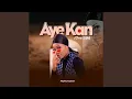 Download Lagu Aye Kan (One Life)
