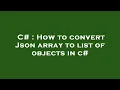 C How to convert Json array to list of objects in c