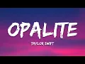 Download Lagu Taylor Swift – Opalite (Lyrics)