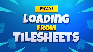 PyGame Tutorial - Loading From A Tile Sheet