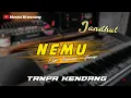 Download Lagu NEMU - Jandhut Tanpa Kendang || (kowe sng paleng ngerti marang kahanane ati)