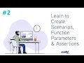 Learn to Create Scenarios Function Parameters Assertions Tutorial 2 for Beginners