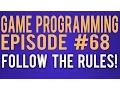 How to Program a Game 68 - Follow the Rules