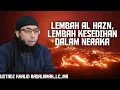 Download Lagu LEMBAH AL HAZN, LEMBAH KESEDIHAN DI DALAM NERAKA - Ustadz Khalid Basalamah,.Lc,.MA