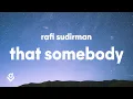 Lagu Rafi Sudirman - That Somebody (Lyrics)