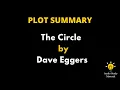 Summary Of The Circle By Dave Eggers - The Circle By Dave Eggers Summary