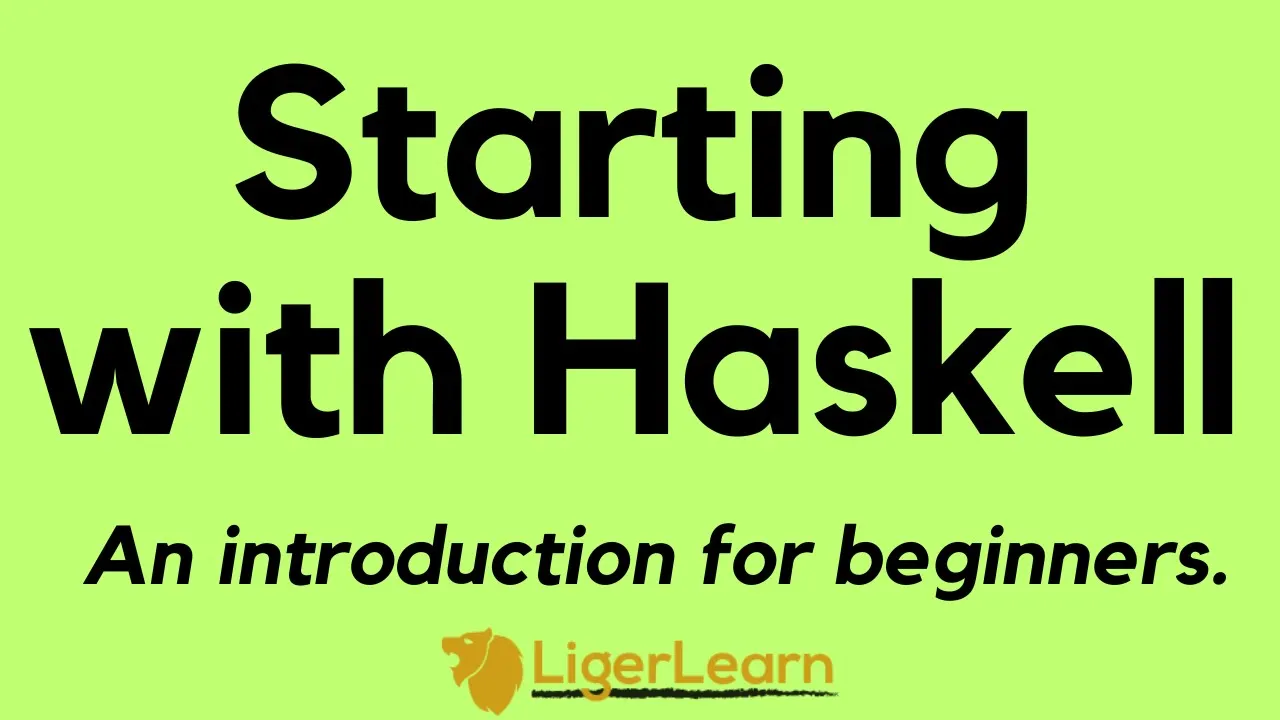 Starting with Haskell - An Introduction for Beginners