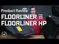 WeatherTech FloorLiner vs FloorLiner HP