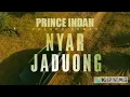 Download Lagu Prince Indah - Nyar Jaduong (Official Audio)