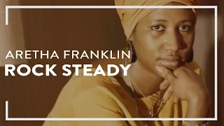 Aretha Franklin Rock Steady Official Lyric Video  Aretha Franklin Rock Steady Official Lyric Video