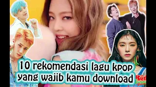10 rekomendasi lagu kpop yang wajib kamu download part 1