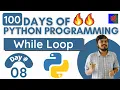 While Loop in Python Day 8 100 Days of Python Programming