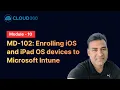 MD-102 Enrolling iOS and iPad OS devices to Microsoft Intune - Demo