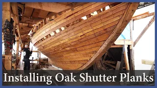 Installing the Oak Shutter Planks – Episode 166 – Acorn to Arabella: Journey of a Wooden Boat