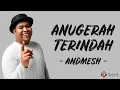 Download Lagu Anugerah Terindah - Andmesh (Lirik Lagu) ~ Kuingin kau jadi milikku temani diriku seumur hidupku