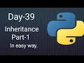 Python 45 Days Series Day-39 Inheritance and types of inheritance Python tutorials