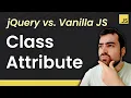 jQuery vs Vanilla Javascript Adding Removing Classes More