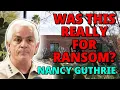 Nancy Guthrie Do the Kidnappers Even Care About a Ransom Unfiltered Lucky