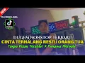 DUGEM NONSTOP TERBARU CINTA TERHALANG RESTU ORANG TUA X PURNAMA MERINDU X TANPA PESAN TERAKHIR NEW