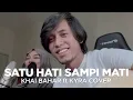 Download Lagu KHAI BAHAR ft KYRA - SATU HATI SAMPAI MATI | THOMAS ARYA \u0026 ELSA PITALOKA (COVER)