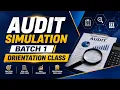 Audit Simulation Batch 1 Orientation Class Complete Course Overview