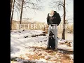 Better Weather