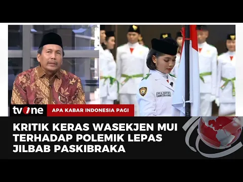 M. Ziyad Mengatakan Bahwa MUI Kecewa dan Prihatin dengan Ketentuan Lepas Jilbab Paskibraka