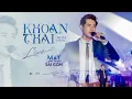 Download Lagu KHOAN THAI - KHẢI ĐĂNG LIVE AT MÂY LANG THANG SÀI GÒN (HUỲNH  VĂN)