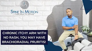 Chronic itchy arm with no rash you may have brachioradial pruritis San Antonio Texas Chiro